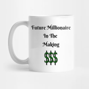 Future Millionaire In The Making Mug